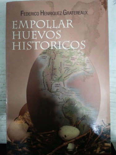 Empollar Huevos Historicos Federico Henriquez Gratereaux (Usado)