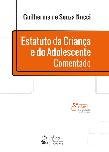 Estatuto da Criança e do Adolescente - Comentado, de Nucci, Guilherme de Souza. Editora Forense Ltda., capa mole em português, 2020
