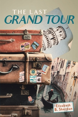 Libro The Last Grand Tour - Sherman, Elizabeth B.