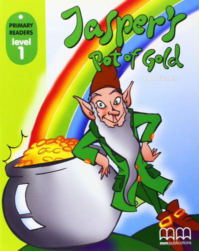  Jasper`s Pot Of Gold.(primary Readers)  -  Mitchell, H.q. 