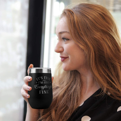 Its Fine Im Fine Everything Is Fine - Vaso De Vino Sin Tal
