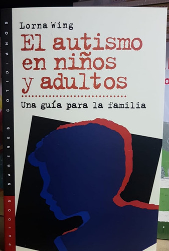 El Autismo En Niños Y Adultos, De Lorna Wing. Editorial Paidós, Tapa Blanda En Español, 2023