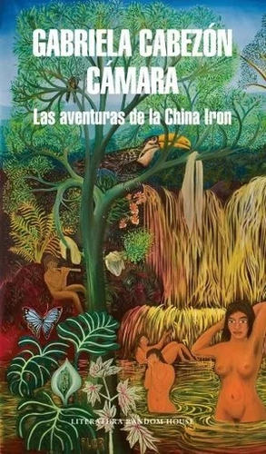 Gabriela Cabezon Camara - Las Aventuras De La China Iron