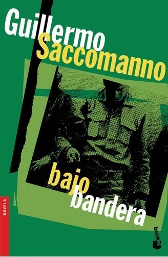 Bajo Bandera - Guillermo Saccomanno - Booket - Libro
