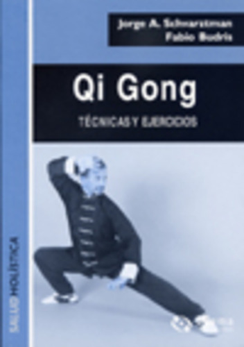 Qi Gong. Técnicas Y Ejercicios - Jorge A. Schvarztman - Fabi