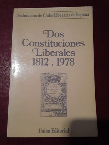 Dos Constituciones Liberales 1812-1978 Union Editorial