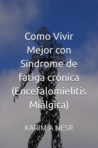 Libro: Como Vivir Mejor Con Síndrome De Fatiga Crónica (ence