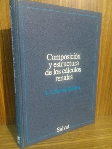 Composición Y Estructura De Calculos Renales (1984, Salvat)