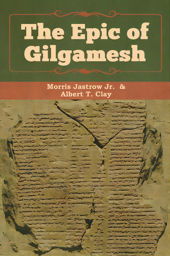 The Epic Of Gilgamesh, De Morris, Jastrow, Jr.. Editorial Bibliotech Pr, Tapa Blanda En Inglés