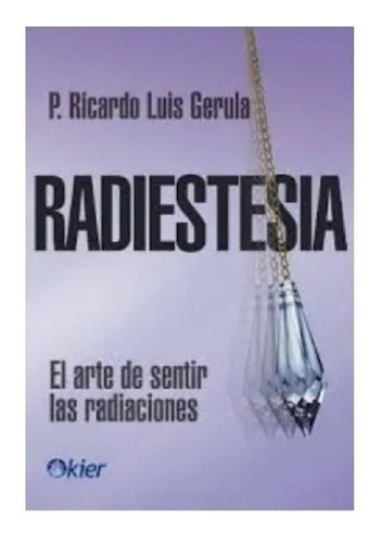 Radiestesia - P. Ricardo Luis Gerula