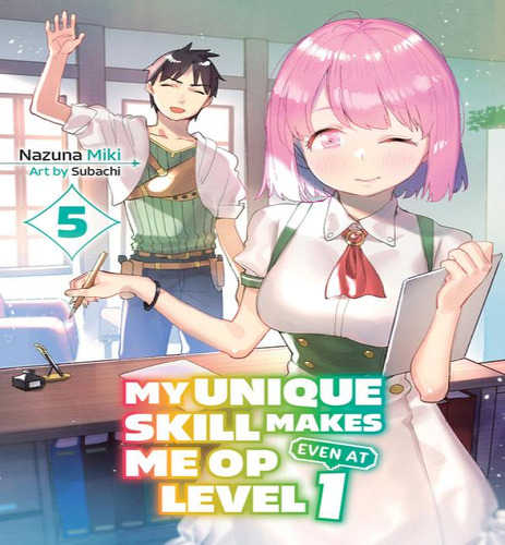 My Unique Skill Makes Me Op V05 {ln}, De Nazuna Miki. Editorial Vertical En Inglés, 2024