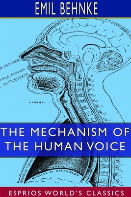 Libro The Mechanism Of The Human Voice (esprios Classics)...