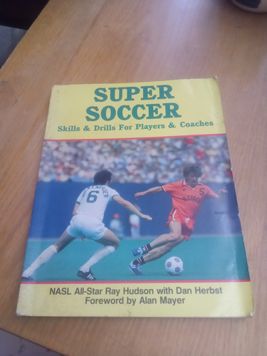 Super Soccer Skills & Drills For Players & Coaches - T. B. P