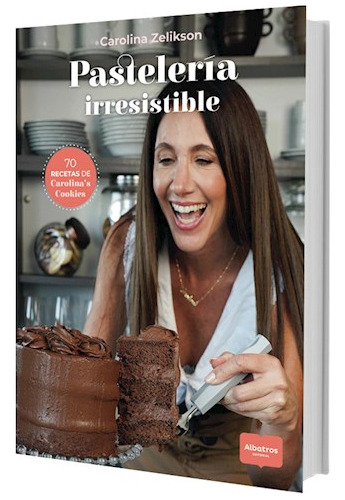 Libro Pasteleria Irresistible De Carolina Zelikson