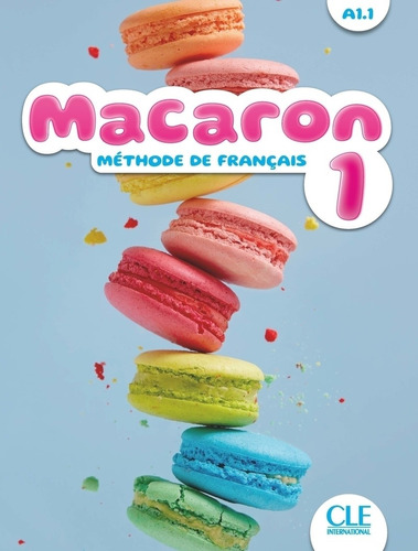 Macaron A1.1 - Livre De L'eleve, De Cabrera, Adrian. Editorial Cle, Tapa Blanda En Francés