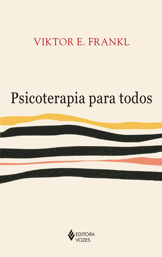 Psicoterapia para todos, de Frankl, Viktor E.. Editora Vozes Ltda., capa mole em português, 2019