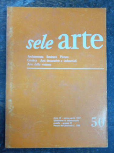 Imagen 1 de 4 de Sele Arte Nº 50 * Marzo 1961 * Scultura Pittura Arti Grafica