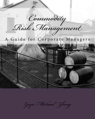 Libro Commodity Risk Management : A Guide For Corporate M...