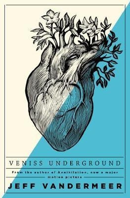 Veniss Underground - Jeff Vandermeer