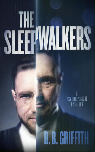 The Sleepwalkers, De Griffith, B. B.. Editorial Lightning Source Inc, Tapa Blanda En Inglés