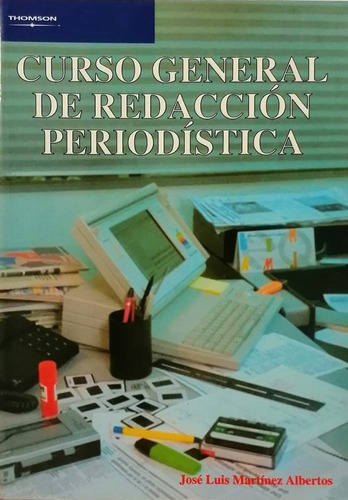 Curso General De Redaccion Periodistica - Jose Luis Martinez