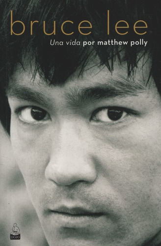 Libro Bruce Lee Una Vida - Matthew Polly