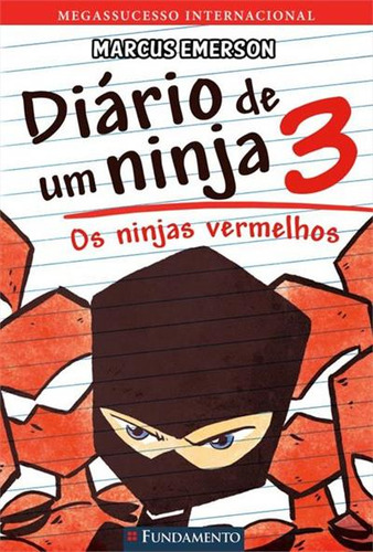 Diário De Um Ninja 3: Os Ninjas Vermelhos, De Marcus Emerson. Editorial Fundamento, Capa Mole, Edição 1 Em Português, 2025