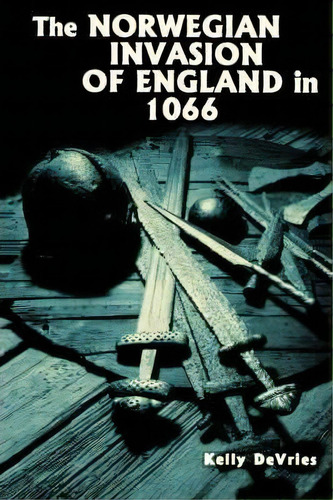 The Norwegian Invasion Of England In 1066, De Kelly Devries. Editorial Boydell Brewer Ltd, Tapa Blanda En Inglés