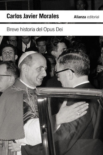 Breve historia del Opus Dei, de MORALES, CARLOS JAVIER. Editorial Alianza Editorial, tapa blanda en español, 2022