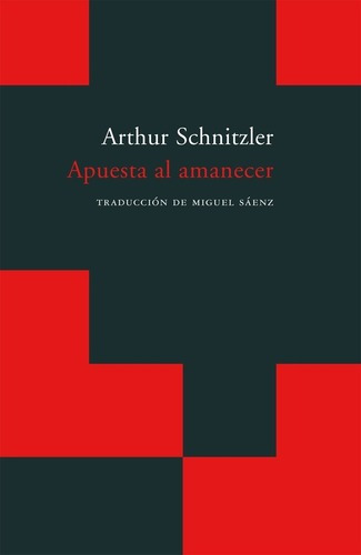 Apuesta Al Amanecer - Schnitzler, Arthur, de Schnitzler, Arthur. Editorial Acantilado en español