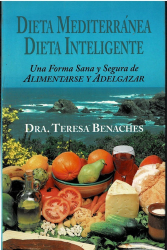 Dieta Mediterránea Dieta Inteligente - Benaches Teresa- Edaf