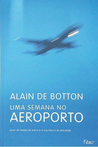 Livro Uma Semana No Aeroporto - Alain De Botton [2010]