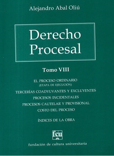 Libro: Derecho Procesal Tomo 8 / Alejandro Abal Oliú