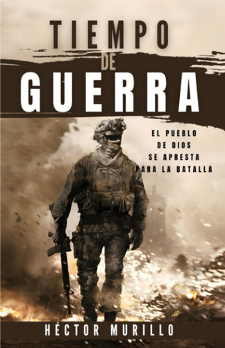 Libro: Tiempo De Guerra: El Pueblo De Dios Se Apresta Para L