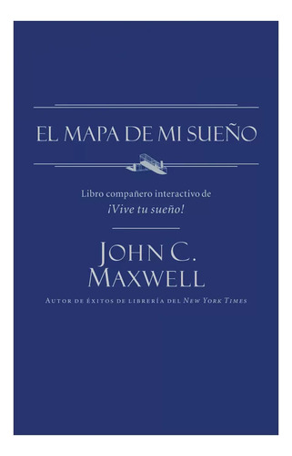 El Mapa De Mi Sueño - John Maxwell 