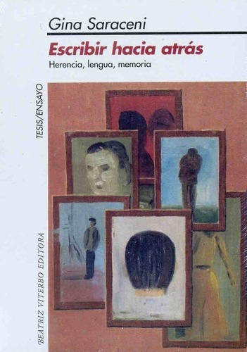 Escribir Hacia Atras - Gina Saraceni, de Gina Saraceni. Editorial Beatriz Viterbo Editora en español