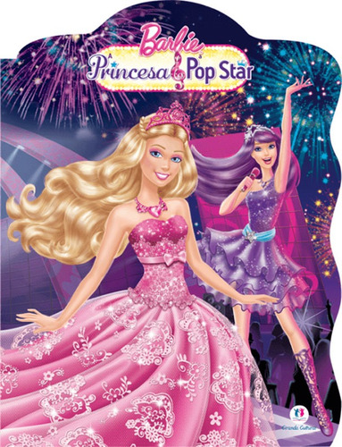 Barbie - A princesa e a pop-star, de Allen, Elise. Série A princesa e a pop star Ciranda Cultural Editora E Distribuidora Ltda. em português, 2014