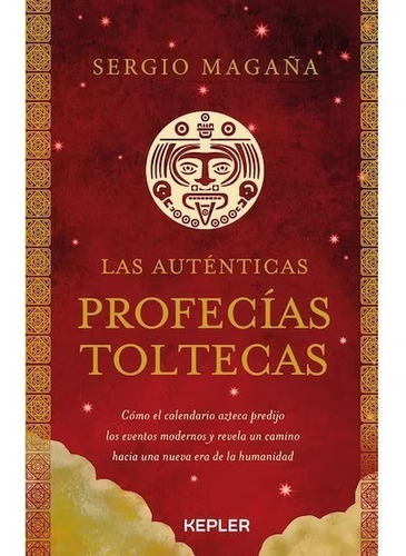 Libro Las Autenticas Profecías Toltecas Sergio Magaña Kepler