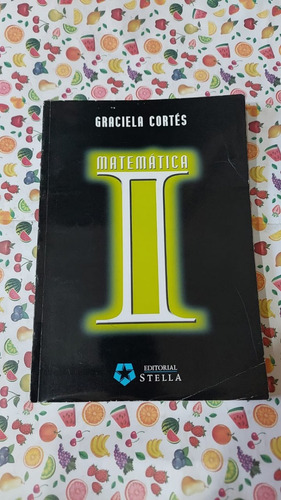Matematica 2 - Graciela Cortes - Editorial Stella