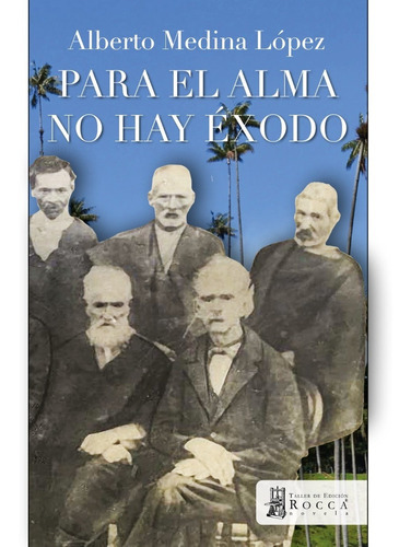 Para El Alma No Hay Éxodo, De Medina, Alberto. Rocca Editorial Colombiana, Tapa Blanda, Edición 1 En Español