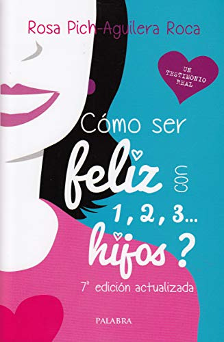 Como Ser Feliz Con 1 2 3  Hijos -educacion Y Familia-