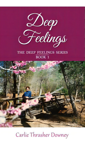 Deep Feelings: Book 1, De Downey, Carlie Thrasher. Editorial Createspace, Tapa Blanda En Inglés
