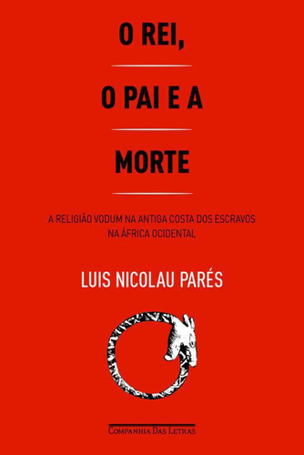 Livro Rei, O Pai E A Morte, O