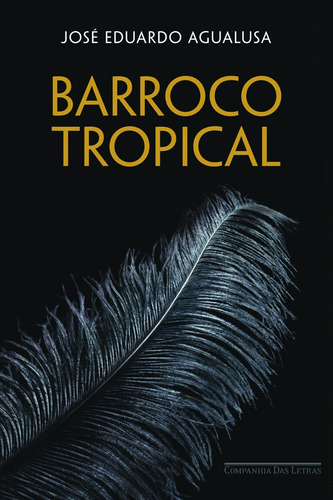 Barroco tropical, de Agualusa, José Eduardo. Editora Schwarcz SA, capa mole em português, 2009