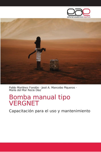 Libro: Bomba Manual Tipo Vergnet: Capacitación Para El Uso Y