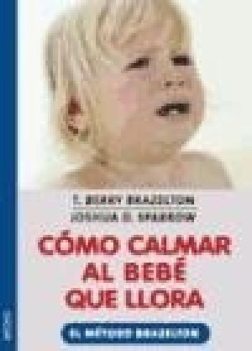 Libroo Calmar Al Bebe Que Llora De T. Berry Brazelton