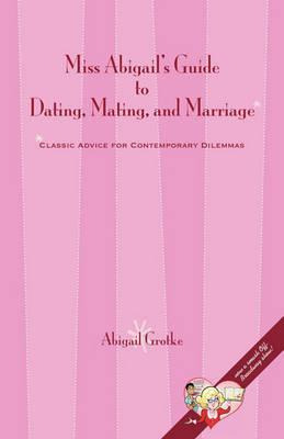 Libro Miss Abigail's Guide To Dating, Mating, And Marriag...