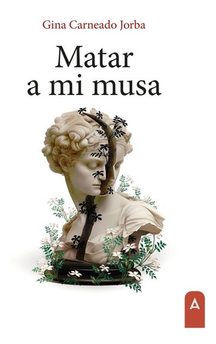 Libro Matar A Mi Musa - , Carneado Jorba, Gina