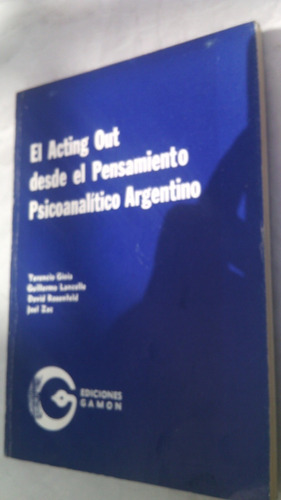 El Acting Out Desde El Pensamiento Psicoanalitico Argentino
