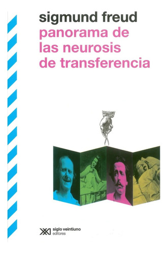 Panorama De Las Neurosis De Transferencia. Freud. Sigloxxi